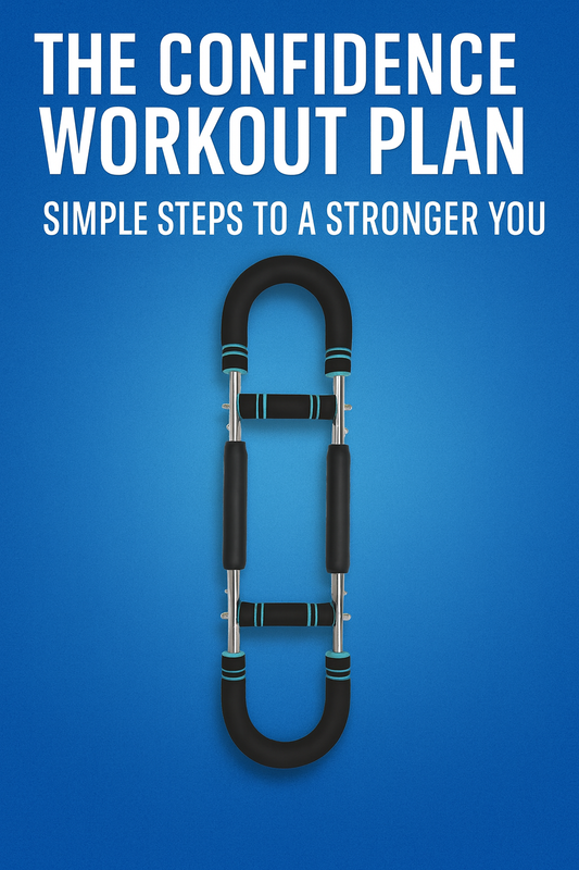 The Confidence Workout Plan: Simple Steps to a Stronger You